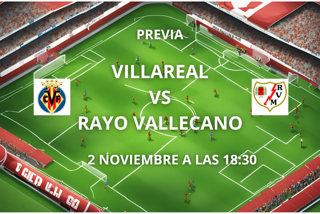 alineaciones y previa villareal rayo