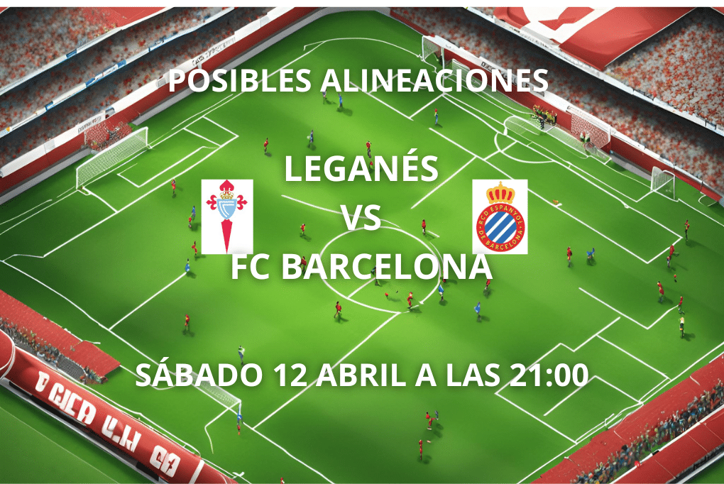 Posibles alineaciones Leganés vs FC Barcelona